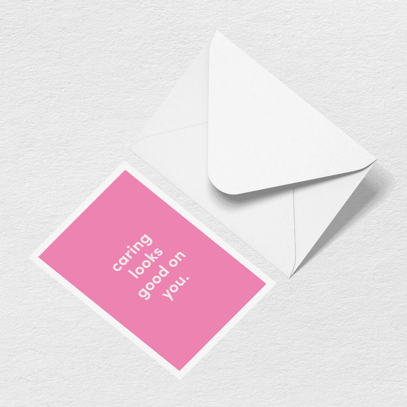 Caring Looks Good On You Greeting Card